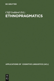 Ethnopragmatics : Understanding Discourse in Cultural Context