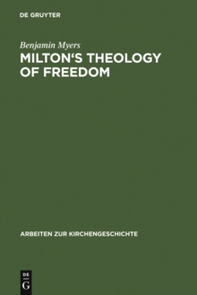 Milton's Theology of Freedom