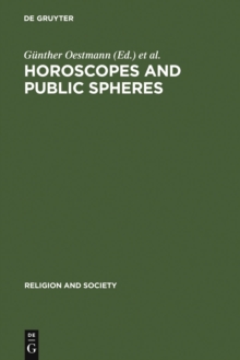 Horoscopes and Public Spheres : Essays on the History of Astrology