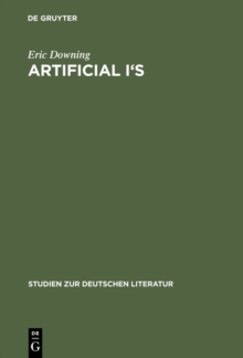 Artificial I's : The Self as Artwork in Ovid, Kierkegaard, and Thomas Mann