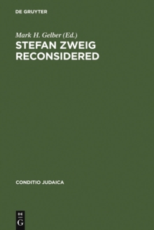 Stefan Zweig Reconsidered : New Perspectives on his Literary and Biographical Writings