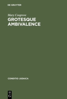 Grotesque Ambivalence : Melancholy and Mourning in the Prose Work of Albert Drach