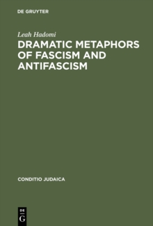 Dramatic Metaphors of Fascism and Antifascism