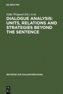 Dialogue Analysis: Units, relations and strategies beyond the sentence : Contributions in honour of Sorin Stati's 65th birthday