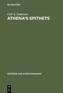 Athena's Epithets : Their Structural Significance in Plays of Aristophanes