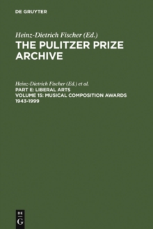 Musical Composition Awards 1943-1999 : From Aaron Copland and Samuel Barber to Gian-Carlo Menotti and Melinda Wagner