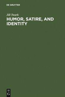 Humor, Satire, and Identity : Eastern German Literature in the 1990s