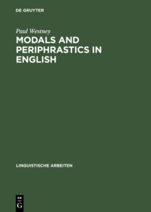 Modals and Periphrastics in English : An Investigation into the Semantic Correspondence between Certain English Modal Verbs and Their Periphrastic Equivalents