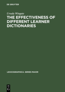 The Effectiveness of Different Learner Dictionaries : An Investigation into the Use of Dictionaries for Reading Comprehension by Intermediate Learners of German