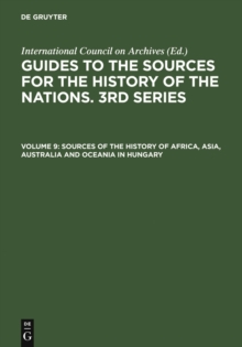 Sources of the History of Africa, Asia, Australia and Oceania in Hungary : With a Supplement: Latin America