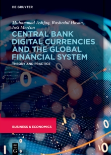 Central Bank Digital Currencies and the Global Financial System : Theory and Practice