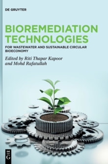 Bioremediation Technologies : For Wastewater and Sustainable Circular Bioeconomy