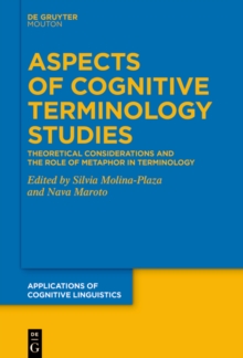 Aspects of Cognitive Terminology Studies : Theoretical Considerations and the Role of Metaphor in Terminology