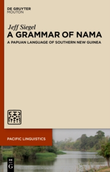 A Grammar of Nama : A Papuan Language of Southern New Guinea