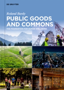 Public Goods and Commons : The Foundation for Human Wellbeing