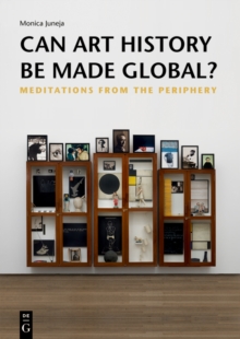 Can Art History be Made Global? : Meditations from the Periphery