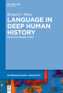 Language in Deep Human History : An Evolutionary Story