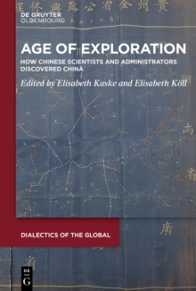 Age of Exploration : How Chinese Scientists and Administrators Discovered China