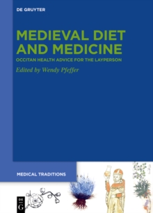 Medieval Diet and Medicine : Occitan Health Advice for the Layperson