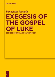 Exegesis of the Gospel of Luke : Codices Singuli and Catena C139.1