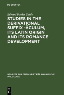 Studies in the derivational suffix -aculum, its Latin origin and its Romance development