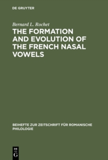 The formation and evolution of the French nasal vowels