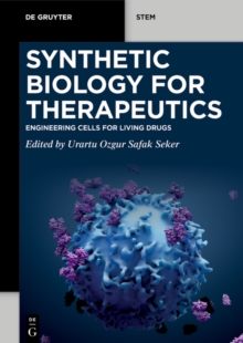 Synthetic Biology for Therapeutics : Engineering Cells for Living Drugs