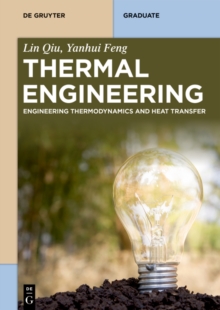 Thermal Engineering : Engineering Thermodynamics and Heat Transfer