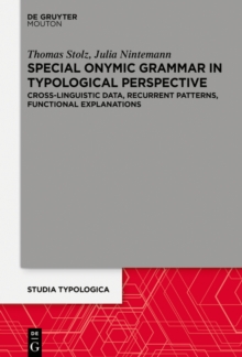 Special Onymic Grammar in Typological Perspective : Cross-Linguistic Data, Recurrent Patterns, Functional Explanations