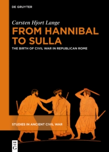 From Hannibal to Sulla : The Birth of Civil War in Republican Rome