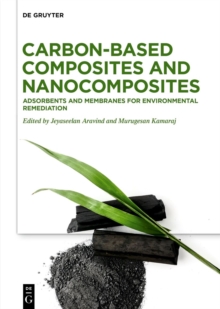 Carbon-based Composites and Nanocomposites : Adsorbents and Membranes for Environmental Remediation