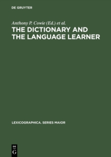 The dictionary and the language learner : Papers from the EURALEX Seminar at the University of Leeds, 1-3 April 1985