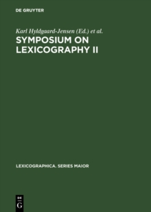 Symposium on Lexicography II : Proceedings of the Second International Symposium on Lexicography, May 16-17, 1984 at the University of Copenhagen