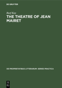 The theatre of Jean Mairet : The metamorphosis of sensuality