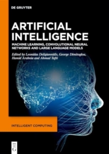 Artificial Intelligence : Machine Learning, Convolutional Neural Networks and Large Language Models