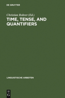 Time, Tense, and Quantifiers : Proceedings of the Stuttgart Conference on the Logic of Tense and Quantification