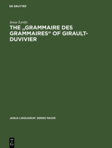 The "Grammaire des grammaires" of Girault-Duvivier : A study of nineteenth-century French