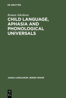 Child Language, Aphasia and Phonological Universals