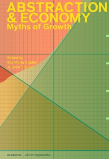 Abstraction & Economy : Myths of Growth