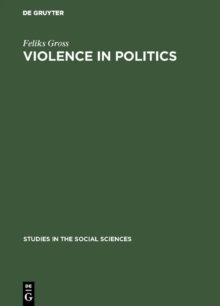 Violence in politics : Terror and political assassination in Eastern Europe and Russia