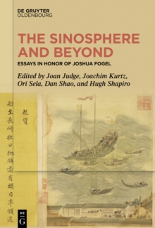 The Sinosphere and Beyond : Essays in Honor of Joshua Fogel