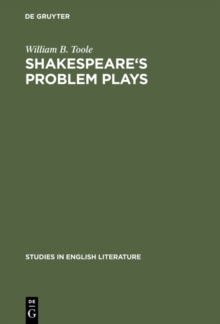 Shakespeare's problem plays : Studies in form and meaning