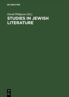 Studies in Jewish literature : Issued in honor of Professor Kaufmann Kohler ... on the occasion of his seventieth birthday, may the tenth nineteen hundred and thirteen