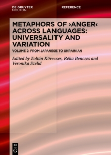 Metaphors of ANGER across Languages: Universality and Variation : Volume 2: From Japanese to Ukrainian