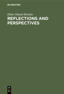 Reflections and perspectives : Essays in philosophy