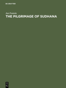 The pilgrimage of Sudhana : a study of Gandavyuha illustrations in China, Japan and Java