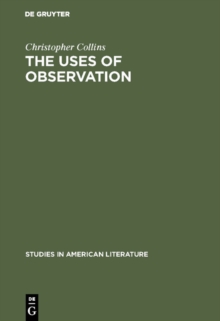 The uses of observation : A study of correspondential vision in the writings of Emerson, Thoreau and Whitman