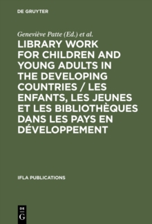 Library Work for Children and Young Adults in the Developing Countries / Les enfants, les jeunes et les bibliotheques dans les pays en developpement : Proceedings of the IFLA/UNESCO Pre-Session Semina