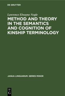 Method and theory in the semantics and cognition of kinship terminology