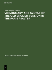 Vocabulary and syntax of the old English version in the Paris psalter : A critical commentary